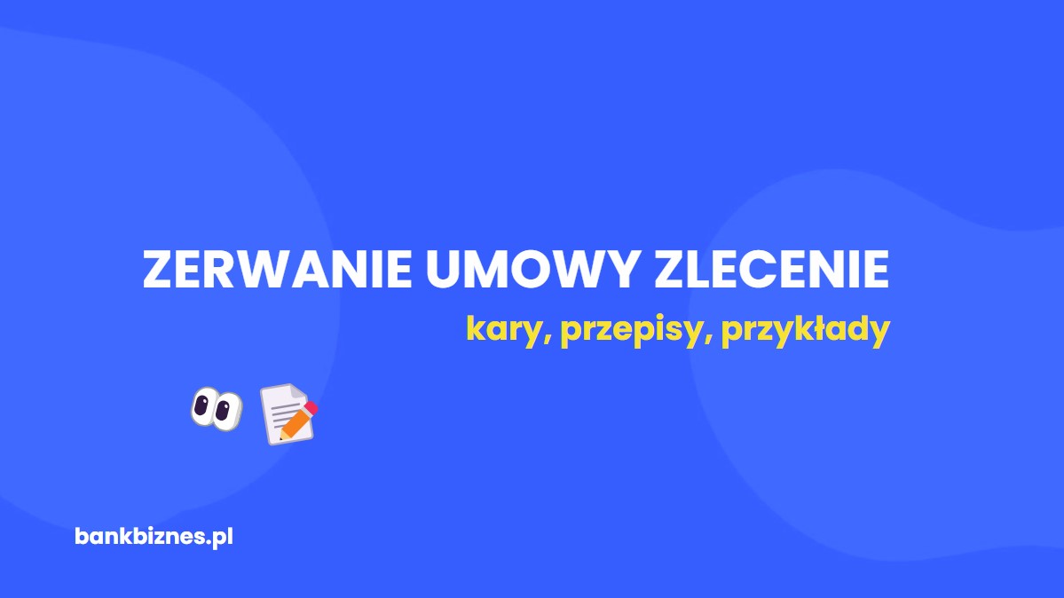 zerwanie umowy zlecenie