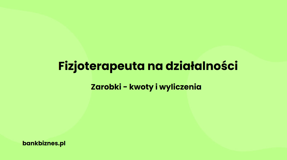 Ile zarabia fizjoterapeuta prywatnie? Konkretne kwoty i wyliczenia